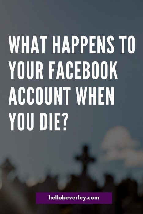 Don't forget, you're going to die. And if you're on Facebook, your account is going to be there... Forever! Err, unless the company goes belly up, in that case, who cares. 