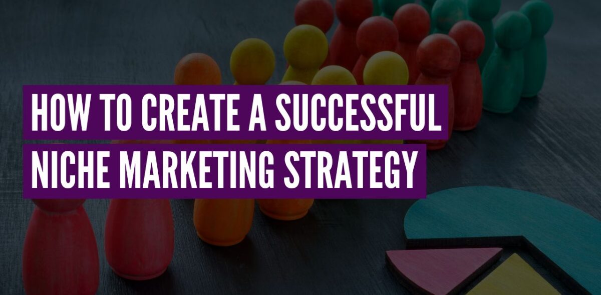 text reads: how to create a successful niche marketing strategy