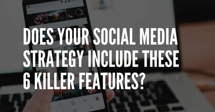 6 Features to a Killer Social Strategy - Edmonton Social Media ...